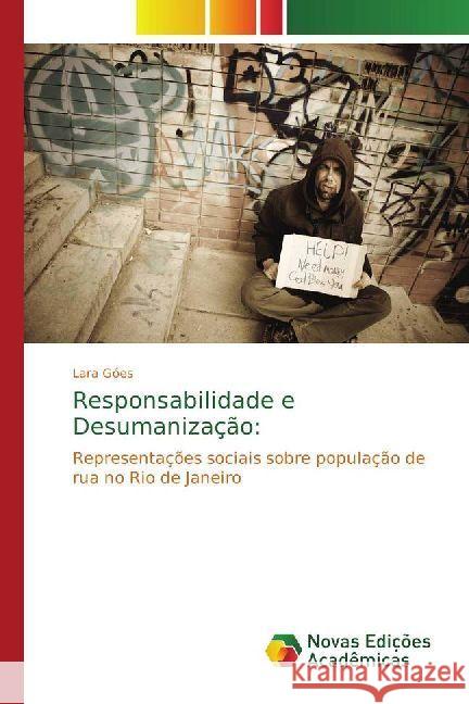 Responsabilidade e Desumanização: : Representações sociais sobre população de rua no Rio de Janeiro Góes, Lara 9786202401449 Novas Edicioes Academicas