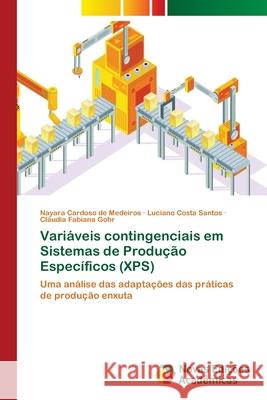 Variáveis contingenciais em Sistemas de Produção Específicos (XPS) Cardoso de Medeiros, Nayara 9786202401821 Novas Edicioes Academicas