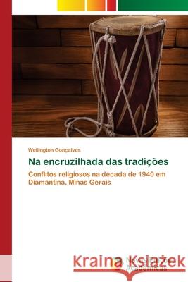 Na encruzilhada das tradições Gonçalves, Wellington 9786202402019