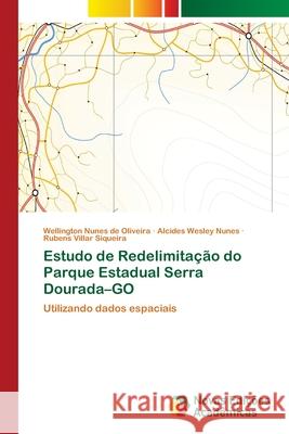 Estudo de Redelimitação do Parque Estadual Serra Dourada-GO Nunes de Oliveira, Wellington 9786202402538