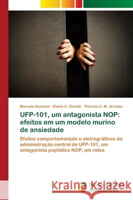 UFP-101, um antagonista NOP: efeitos em um modelo murino de ansiedade Duzzioni, Marcelo 9786202402620 Novas Edicioes Academicas