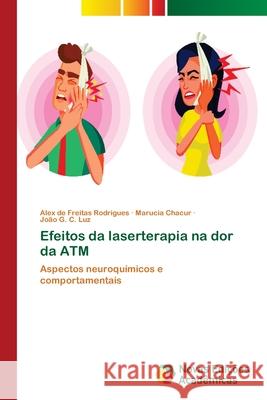 Efeitos da laserterapia na dor da ATM de Freitas Rodrigues, Alex 9786202403191