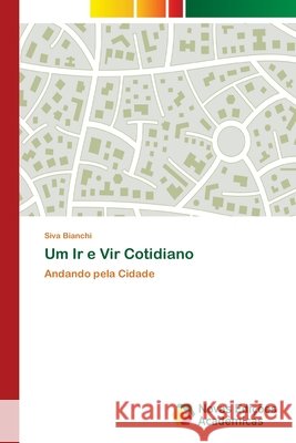 Um Ir e Vir Cotidiano Bianchi, Siva 9786202404228