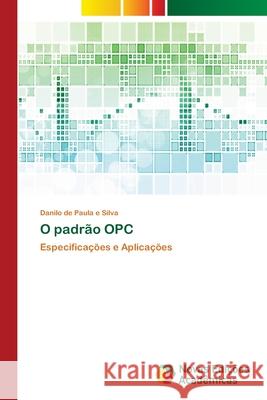 O padrão OPC de Paula E. Silva, Danilo 9786202404501 Novas Edicioes Academicas