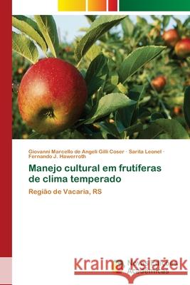 Manejo cultural em frutíferas de clima temperado Marcello de Angeli Gilli Coser, Giovanni 9786202404556