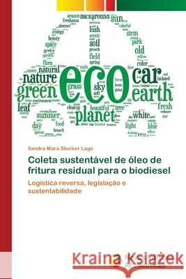 Coleta sustentável de óleo de fritura residual para o biodiesel Stocker Lago, Sandra Mara 9786202404693 Novas Edicioes Academicas