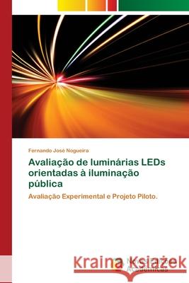 Avaliação de luminárias LEDs orientadas à iluminação pública José Nogueira, Fernando 9786202405331
