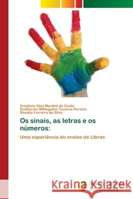 Os sinais, as letras e os números Dias Martins Da Costa, Cristiane 9786202405478 Novas Edicioes Academicas