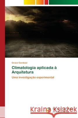 Climatologia aplicada à Arquitetura Cardoso, Grace 9786202405805 Novas Edicioes Academicas