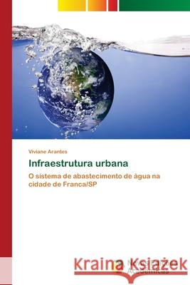 Infraestrutura urbana Arantes, Viviane 9786202406017