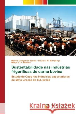 Sustentabilidade nas indústrias frigoríficas de carne bovina Santos, Márcio Gonçalves 9786202406147 Novas Edicioes Academicas