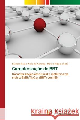 Caracterização do BBT Matos Viana de Almeida, Patricia 9786202406154 Novas Edicioes Academicas