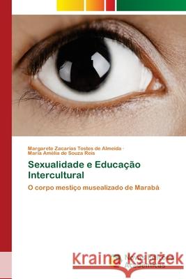 Sexualidade e Educação Intercultural Zacarias Tostes de Almeida, Margarete 9786202406420 Novas Edicioes Academicas