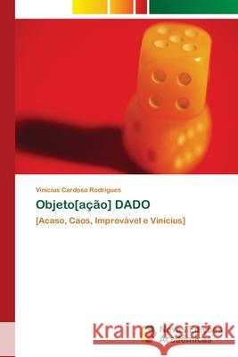 Objeto[ação] DADO Cardoso Rodrigues, Vinícius 9786202406819