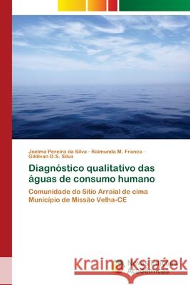 Diagnóstico qualitativo das águas de consumo humano Silva, Joelma Pereira Da 9786202406994 Novas Edicioes Academicas