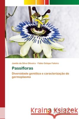 Passifloras Da Silva Oliveira, Jamile 9786202407106 Novas Edicioes Academicas