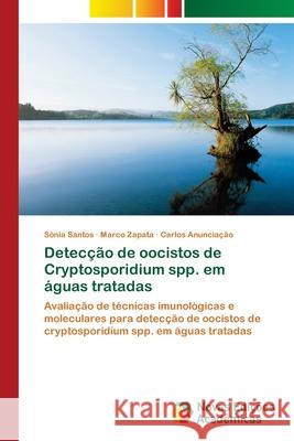 Detecção de oocistos de Cryptosporidium spp. em águas tratadas Santos, Sônia 9786202407342 Novas Edicioes Academicas