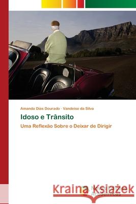 Idoso e Trânsito Dias Dourado, Amanda 9786202408226