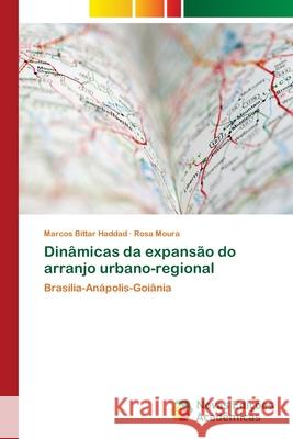 Dinâmicas da expansão do arranjo urbano-regional Bittar Haddad, Marcos 9786202408288 Novas Edicioes Academicas