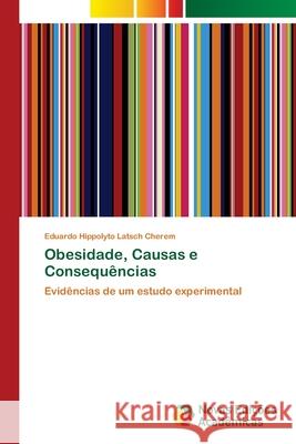 Obesidade, Causas e Consequências Latsch Cherem, Eduardo Hippolyto 9786202408370 Novas Edicioes Academicas