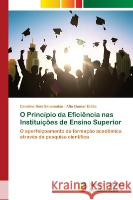 O Princípio da Eficiência nas Instituições de Ensino Superior Reis Sanematsu, Caroline 9786202409087