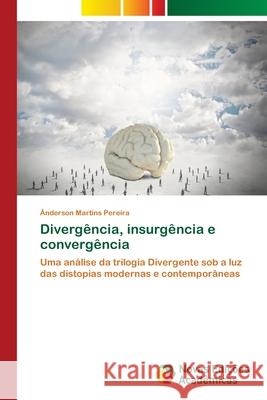 Divergência, insurgência e convergência Martins Pereira, Ânderson 9786202409483