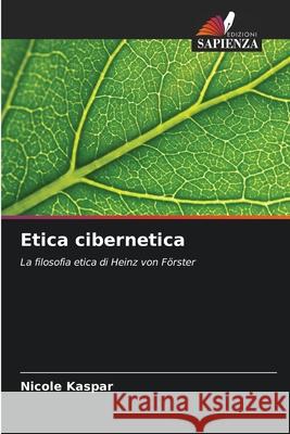 Etica cibernetica Kaspar, Nicole 9786202416160