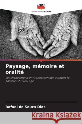 Paysage, mémoire et oralité de Souza Dias, Rafael 9786202416986