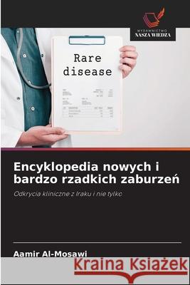 Encyklopedia nowych i bardzo rzadkich zaburzen Al-Mosawi, Aamir 9786202417426 Wydawnictwo Nasza Wiedza