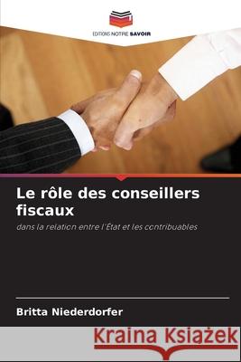 Le rôle des conseillers fiscaux Niederdorfer, Britta 9786202417716