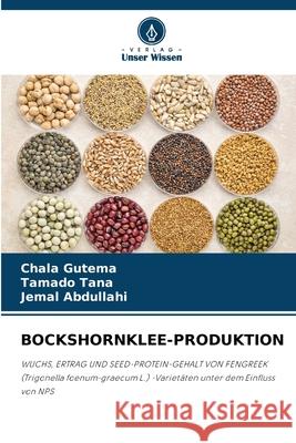 BOCKSHORNKLEE-PRODUKTION Gutema, Chala, Tana, Tamado, Abdullahi, Jemal 9786202419741 Verlag Unser Wissen
