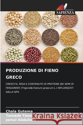 PRODUZIONE DI FIENO GRECO Gutema, Chala, Tana, Tamado, Abdullahi, Jemal 9786202419772 Edizioni Sapienza