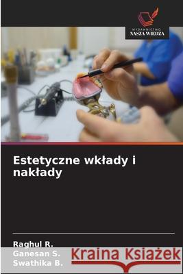 Estetyczne wklady i naklady R., Raghul, S., Ganesan, B., Swathika 9786202419857 Wydawnictwo Nasza Wiedza