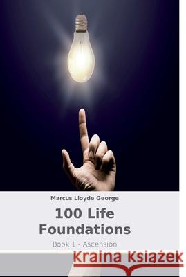 100 Life Foundations Marcus Lloyde George 9786202420051 Gear Up Publishing
