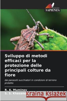 Sviluppo di metodi efficaci per la protezione delle principali colture da fiore Muminov, R. A., Khasanov, S. S. 9786202420839