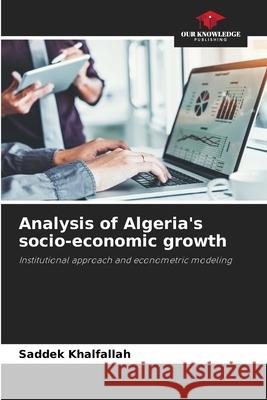 Analysis of Algeria's socio-economic growth Khalfallah, Saddek 9786202421102