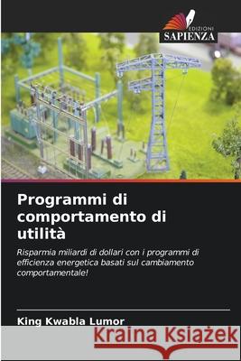 Programmi di comportamento di utilità Lumor, King Kwabla 9786202421300 Edizioni Sapienza
