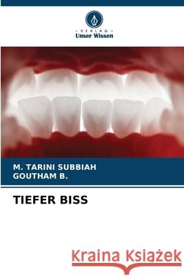 TIEFER BISS SUBBIAH, M. TARINI, B., Goutham 9786202421638 Verlag Unser Wissen