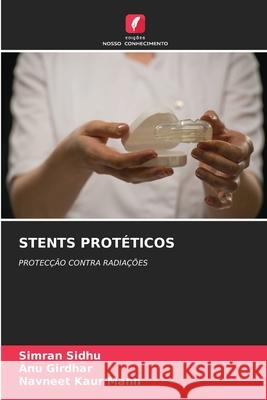 STENTS PROTÉTICOS Sidhu, Simran, Girdhar, ANU, Mann, Navneet Kaur 9786202422086