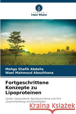 Fortgeschrittene Konzepte zu Lipoproteinen Abdalla, Mohga Shafik, Aboulthana, Wael Mahmoud 9786202423243