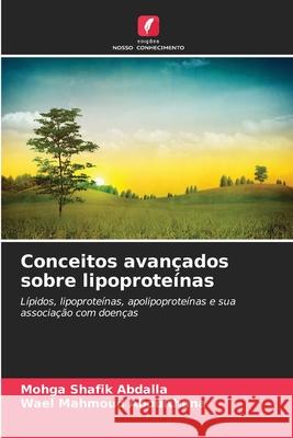 Conceitos avançados sobre lipoproteínas Abdalla, Mohga Shafik, Aboulthana, Wael Mahmoud 9786202423298
