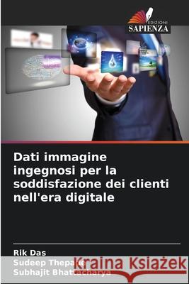 Dati immagine ingegnosi per la soddisfazione dei clienti nell'era digitale Das, Rik, Thepade, Sudeep, Bhattacharya, Subhajit 9786202423335