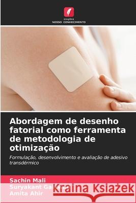 Abordagem de desenho fatorial como ferramenta de metodologia de otimização Mali, Sachin, Gaikwad, Suryakant, Ahir, Amita 9786202423717 Edições Nosso Conhecimento