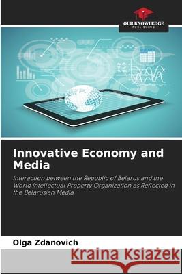 Innovative Economy and Media Zdanovich, Olga 9786202425490 Our Knowledge Publishing