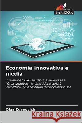 Economia innovativa e media Zdanovich, Olga 9786202425520 Edizioni Sapienza