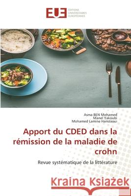 Apport du CDED dans la rémission de la maladie de crohn Ben Mohamed, Asma, Yakoubi, Manel, Hamzaoui, Mohamed Lamine 9786202427654