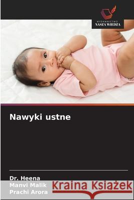 Nawyki ustne HEENA, Dr., Malik, Manvi, ARORA, PRACHI 9786202428453