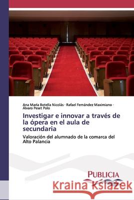 Investigar e innovar a través de la ópera en el aula de secundaria Botella Nicolás, Ana María 9786202431613 Publicia