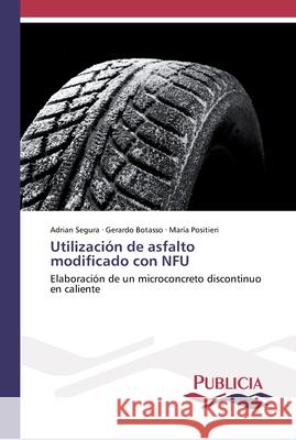 Utilización de asfalto modificado con NFU Segura, Adrian 9786202431798