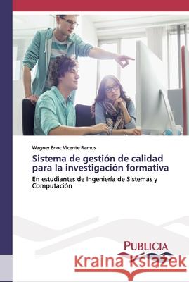 Sistema de gestión de calidad para la investigación formativa Vicente Ramos, Wagner Enoc 9786202431958 Publicia